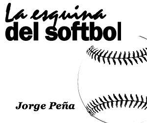 LA ESQUINA DEL SOFTBOL   /Jorge Peña